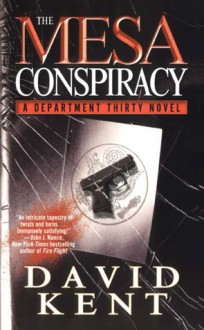 The Mesa Conspiracy: A Department Thirty Novel - David Kent