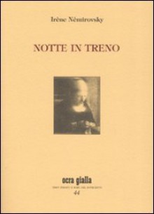 Notte in treno - Irène Némirovsky, Antonio Castronuovo