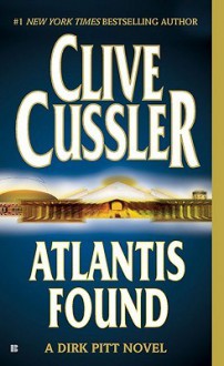 Atlantis Found (Dirk Pitt, #15) - Clive Cussler