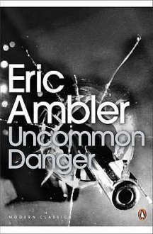 Uncommon Danger - Eric Ambler, Thomas Jones