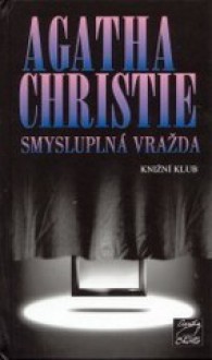 Smysluplná vražda - Julie Salcherová, Agatha Christie