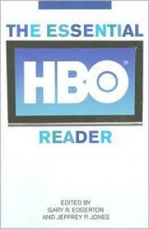 The Essential HBO Reader - Gary R. Edgerton