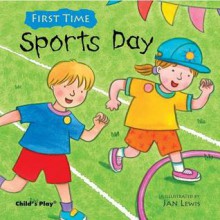 Sports Day. Illustrated by Jan Lewis - Jan Lewis