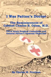 I Was Patton's Doctor - Charles M. Province