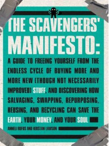 The Scavengers' Manifesto - Anneli Rufus