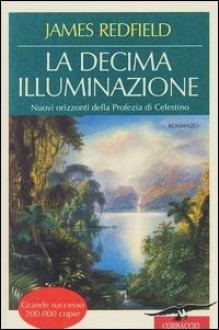 La decima illuminazione - James Redfield, Alessandra De Vizzi