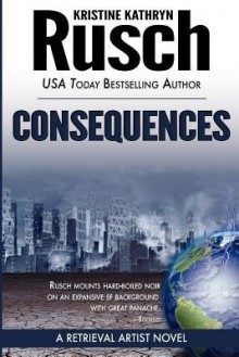 Consequences - Kristine Kathryn Rusch