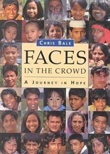 Faces in the Crowd: A Journey in Hope - Chris Bale