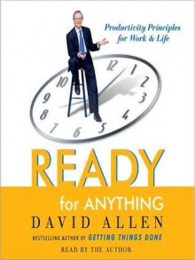 Ready for Anything: 52 Productivity Principles for Work and Life (Audio) - David Allen