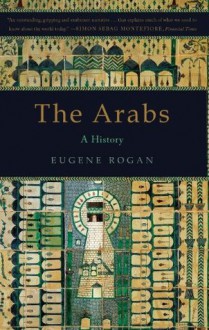 The Arabs: A History - Eugene Rogan