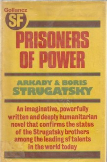 Prisoners of Power - Arkady Strugatsky, Boris Strugatsky