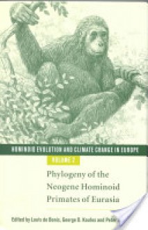 Hominoid Evolution and Climatic Change in Europe: Volume 2: Phylogeny of the Neogene Hominoid Primates of Eurasia - Louis de Bonis, George D. Koufos, Peter Andrews