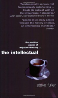 The Intellectual - Steve Fuller