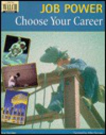 Choose Your Career (Job Power Series) - Jurg Oppliger, Mike Gorman