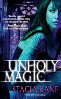 Unholy Magic - Stacia Kane