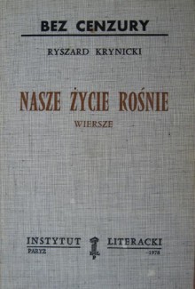 Nasze życie rośnie - Ryszard Krynicki