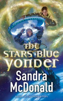 The Stars Blue Yonder - Sandra McDonald