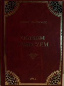 Ogniem i mieczem - Henryk Sienkiewicz