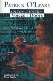 Other Voices, Other Doors: A Collection of Stories, Meditations and Poems - Patrick O'Leary