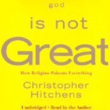 God Is Not Great - Christopher Hitchens