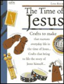 The Time of Jesus - Lois Rock