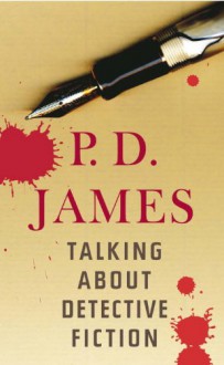 Talking About Detective Fiction - P.D. James