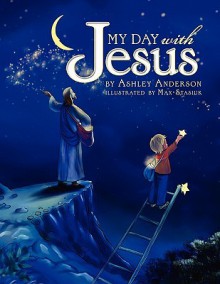 My Day with Jesus - Ashley Anderson