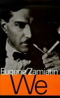 We - Yevgeny Zamyatin