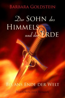 Der Sohn des Himmels und der Erde: Sonderausgabe (German Edition) - Barbara Goldstein