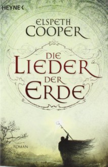 Die Lieder der Erde (Wild Hunt Trilogy, #1) - Elspeth Cooper, Michael Siefener