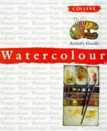 Watercolour (Collins Artist's Guides) - Angela Gair