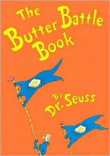 Butter Battle Book - Dr. Seuss