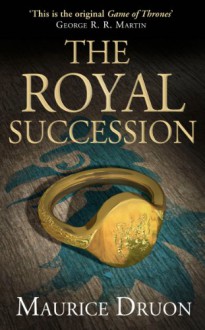 The Royal Succession (The Accursed Kings, Book 4) - Maurice Druon