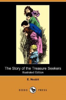 The Story of the Treasure Seekers - E. Nesbit, Gordon Browne