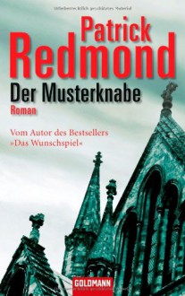 Der Musterknabe Roman - Patrick Redmond, Birgit Moosmüller