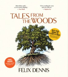 Tales From the Woods - Felix Dennis, Bill Sanderson