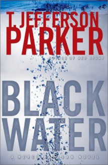 Black Water: A Merci Rayborn Novel - T. Jefferson Parker