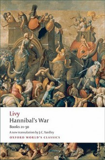 Hannibal's War: Books Twenty-One to Thirty - Livy, Dexter Hoyos, J.C. Yardley