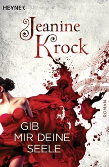 Gib mir deine Seele - Jeanine Krock