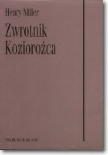 Zwrotnik koziorożca - Henry Miller