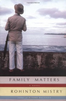 Family Matters - Rohinton Mistry