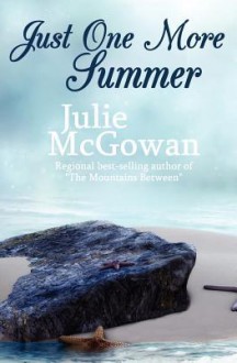 Just One More Summer - Julie McGowan