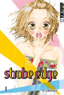 Strobe Edge, Band 1 - Io Sakisaka