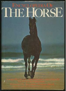 Encyclopedia Of The Horse - Elwyn Hartley Edwards