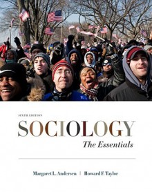 Sociology: The Essentials - Margaret L. Andersen, Howard F. Taylor