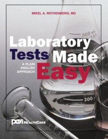 Laboratory Tests Made Easy - Mikel A. Rothenberg