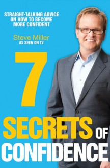 Seven Secrets of Confidence - Steve Miller