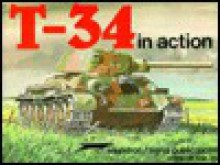 T-34 in Action - Steven J. Zaloga, James Grandsen