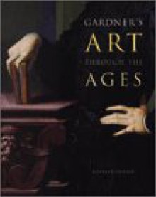 Art Through the Ages - Helen Gardner, Fred S. Kleiner, Christin J. Mamiya, Tansey