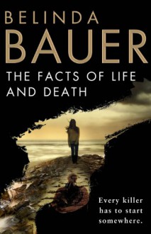 The Facts of Life and Death - Belinda Bauer